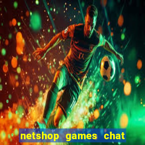 netshop games chat ao vivo